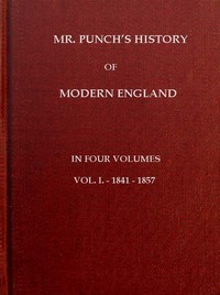 Cover of Mr. Punch's History of Modern England, Vol. 1 (of 4).—1841-1857