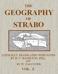 Cover of The Geography of Strabo, Volume 1 (of 3)
Literally Translated, with Notes