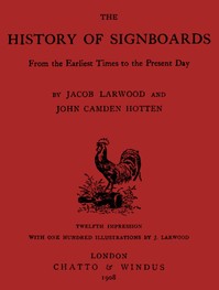 Cover of The History of Signboards, from the Earliest times to the Present Day