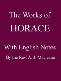 Cover of The Works of Horace, with English Notes
Twentieth Edition