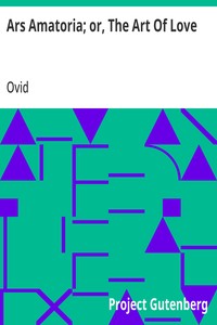 Cover of Ars Amatoria; or, The Art Of Love
Literally Translated into English Prose, with Copious Notes