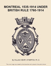Cover of Montreal, 1535-1914. Vol. 2. Under British Rule, 1760-1914