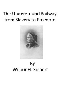 Cover of The Underground Railroad from Slavery to Freedom: A comprehensive history