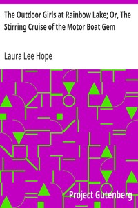 Cover of The Outdoor Girls at Rainbow Lake; Or, The Stirring Cruise of the Motor Boat Gem