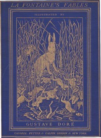 Cover of The Fables of La Fontaine
Translated into English Verse by Walter Thornbury and Illustrated by Gustave Doré