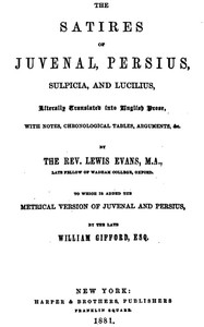 Cover of The Satires of Juvenal, Persius, Sulpicia, and Lucilius
Literally translated into English prose, with notes, chronological tables, arguments, &c.