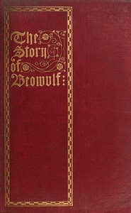 Cover of The Story of Beowulf, Translated from Anglo-Saxon into Modern English Prose
