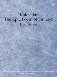 Cover of Kalevala : the Epic Poem of Finland — Complete
