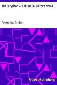 Cover of The Satyricon — Volume 06: Editor's Notes