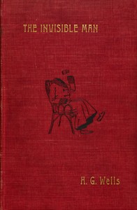 Cover of The Invisible Man: A Grotesque Romance