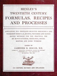 Cover of Henley's Twentieth Century Formulas, Recipes and Processes