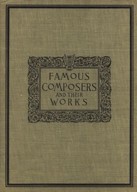 Cover of Famous composers and their works, Vol. 1