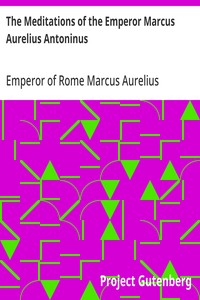 Cover of The Meditations of the Emperor Marcus Aurelius Antoninus
A new rendering based on the Foulis translation of 1742