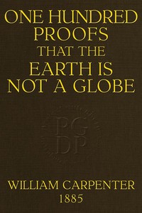 Cover of One Hundred Proofs That the Earth Is Not a Globe