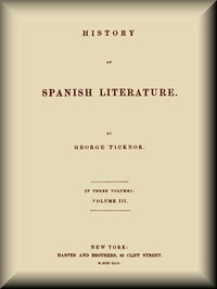 Cover of History of Spanish Literature, vol. 3 (of 3)