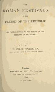 Cover of The Roman Festivals of the Period of the Republic
An Introduction to the Study of the Religion of the Romans