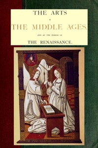 Cover of The Arts in the Middle Ages and at the Period of the Renaissance