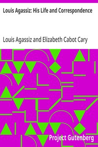 Cover of Louis Agassiz: His Life and Correspondence