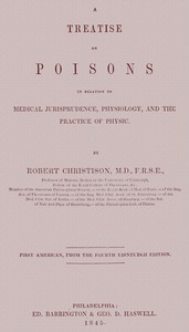 Cover of Treatise on Poisons
In relation to medical jurisprudence, physiology, and the practice of physic