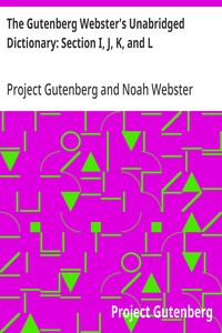 Cover of The Gutenberg Webster's Unabridged Dictionary: Section I, J, K, and L