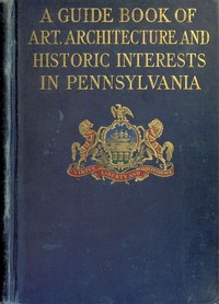 Cover of A guide book of art, architecture, and historic interests in Pennsylvania