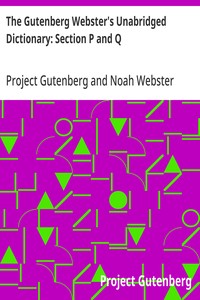Cover of The Gutenberg Webster's Unabridged Dictionary: Section P and Q