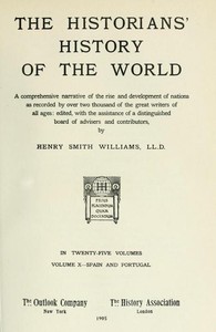 Cover of The historians' history of the world in twenty-five volumes, volume 10 : $b Spain and Portugal