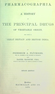 Cover of Pharmacographia
A history of the principal drugs of vegetable origin, met with in Great Britain and British India