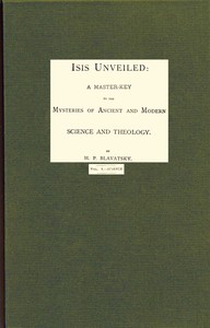Cover of Isis unveiled, Volume 1 (of 2), Science : $b A master-key to mysteries of ancient and modern science and theology