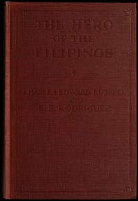 Cover of The hero of the Filipinos : $b The story of José Rizal, poet, patriot and martyr