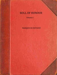 Cover of The Roll of Honour, Volume 1 : $b A biographical record of all members of His Majesty's naval  and military forces who have fallen in the war