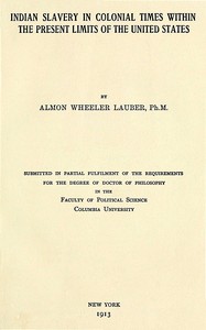 Cover of Indian slavery in colonial times within the present limits of the United States