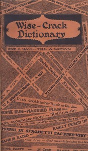 Cover of Wise-crack dictionary : $b More than 1,000 phrases and words in every day use collected from 10,000 communications received during a newspaper prize contest and other sources, a new addition to the American dictionary