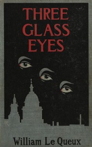 Cover of The three glass eyes : $b A story of to-day