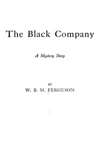 Cover of The Black Company : $b A mystery story