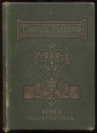 Cover of The vision of hell. 
By Dante Alighieri.
Translated by Rev. Henry Francis Cary, M.A.
and illustrated with the seventy-five designs of Gustave Doré.