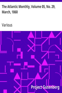 Cover of The Atlantic Monthly, Volume 05, No. 29, March, 1860
A Magazine of Literature, Art, and Politics