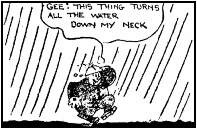 GEE! THIS THING TURNS ALL THE WATER DOWN MY NECK